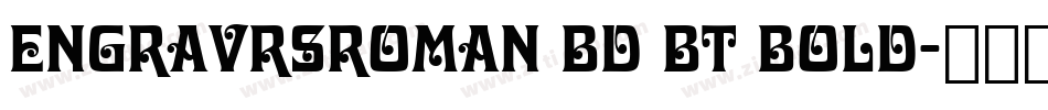 EngravrsRoman Bd BT Bold字体转换